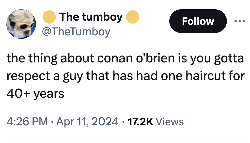 skull - The tumboy the thing about conan o'brien is you gotta respect a guy that has had one haircut for 40 years Views